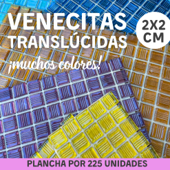 Venecitas Translúcidas 2x2 Plancha x 225unid.